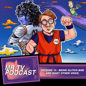 Ian James Corlett on becoming Glitch Bob, breaking into voice acting, and Being Ian
