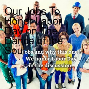 Our Jobs To Honor Labor Day on The Dance of the Soul