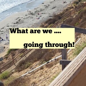 What Are We Going Through!