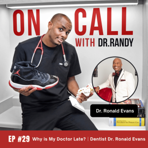 029: Why is My Doctor Late?│Dentist Dr. Ronald Evans