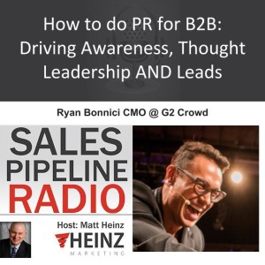 How to do PR for B2B: Driving Awareness, Thought Leadership AND Leads