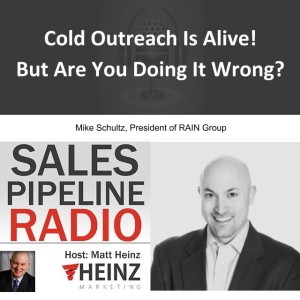 Why Cold-Calling Works from Mike Schultz of the Rain Group