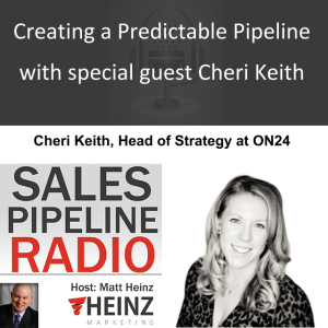 Creating a Predictable Pipeline with Special Guest, Cheri Keith
