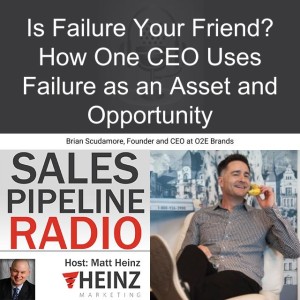Is Failure Your Friend? How One CEO Uses Failure as an Asset and Opportunity