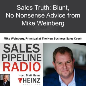 Sales Truth: Blunt, No Nonsense Advice from Mike Weinberg