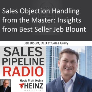 Sales Objection Handling from the Master: Insights from Best Seller Jeb Blount