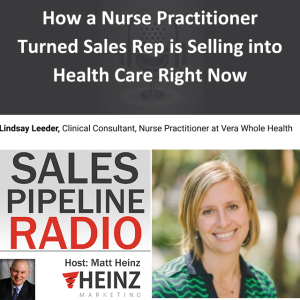 How a Nurse Practitioner Turned Sales Rep is Selling into Health Care Right Now