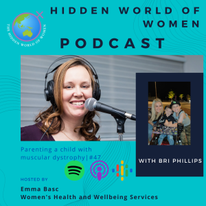E47 - Parenting a child with Muscular Dystrophy - The Hidden World of Women