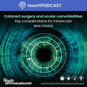 Cataract surgery and ocular comorbidities: Key considerations for intraocular lens choice