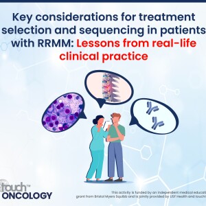 Key considerations for treatment selection and sequencing in patients with RRMM Lessons from real-life clinical practice