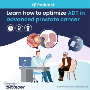 Optimizing androgen deprivation therapy (ADT) in advanced prostate cancer