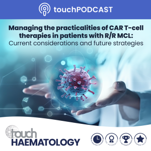 Haemato-oncology experts discuss current considerations and future strategies for CAR T-cell therapies in patients with R/R MCL