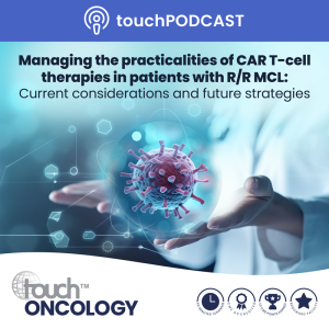 Haemato-oncology experts discuss current considerations and future strategies for CAR T-cell therapies in patients with R/R MCL