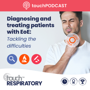 touchRESPIRATORY - Diagnosing and treating patients with EoE: Tackling the difficulties