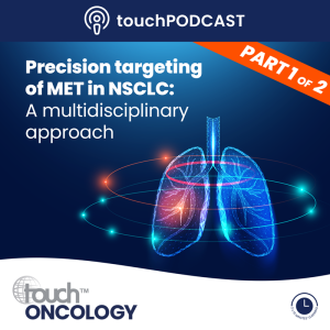 touchMDT: Precision targeting of MET in NSCLC: A multidisciplinary approach - Discussion 2 -touchONCOLOGY