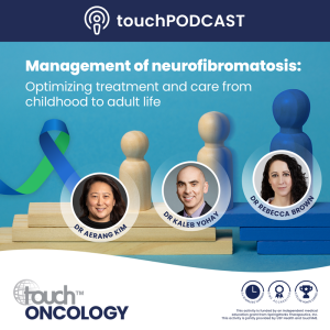 Management of neurofibromatosis: Optimizing treatment and care from childhood to adult life - touchONCOLOGY