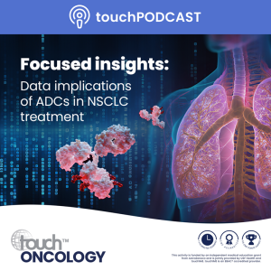 Focused insights: Data implications of ADCs in NSCLC treatment