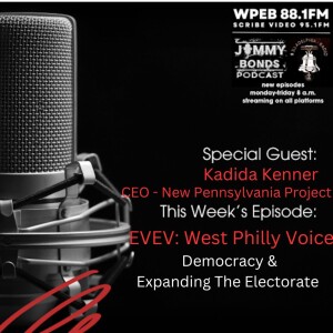JB Podcast - Voting & Expanding The Electorate  Ft. Kadida Kenner CEO of New Penn. Project - (West Philly Voices Project WPEB 88.1FM)