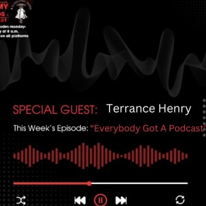 JB Podcast - Everybody Got A Podcast Ft Terrance Henry