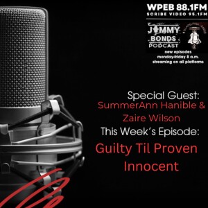 JB Podcast - Guilty Til Proven Innocent - The Zaire Wilson Story