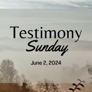 Testimony Sunday ~ Pastor Brent Dunbar