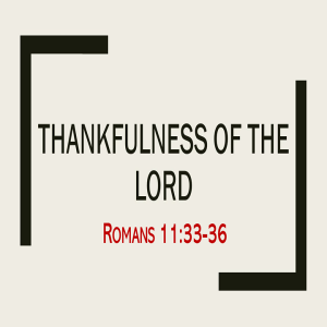 Thankfulness of the Lord (Romans 11:33-36) ~ Martin Labonté