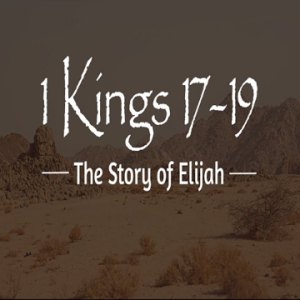 The Word of the Lord Endures Forever! (1 Kings 17:1-24) ~ Martin Labonté