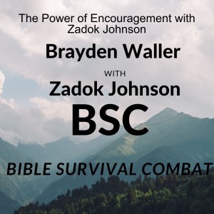 The Power of Encouragement with Zadok Johnson