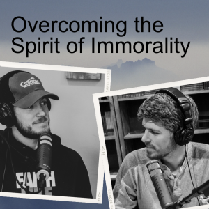 Overcoming the Spirit of Immorality