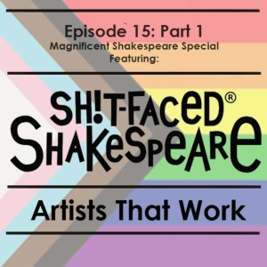 Episode 15: Part 1 : Magnificent Shakespeare Special