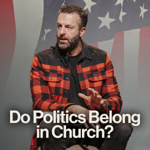 Do Politics Belong in Church? | Pastor Jon Chasteen