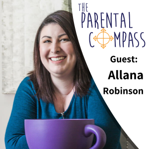 Teaching Your Child Self-Regulation (Guest: Allana Robinson) Episode 79