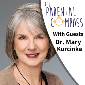 [Video] Raising Your Spirited Child (Guest: Dr. Mary Kurcinka) Episode 53