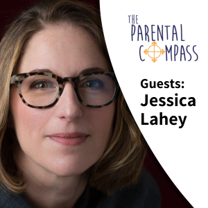[Video] Protecting Against Addiction (Guest: Jessica Lahey) Episode 105