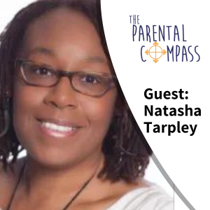 Encouraging Your Children to Be their Authentic Selves (Guest: Natasha Tarpley) Episode 94