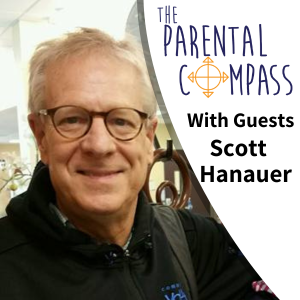 Parenting a Child Who‘s Experienced Trauma (Guest: Scott Hanauer) Episode 51