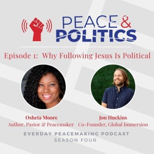 Why Following Jesus Is Political — Osheta Moore & Jon Huckins