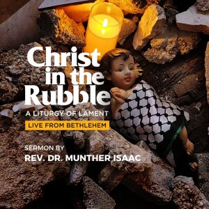 [Virtual Immersion] Christ in the Rubble - Live from Bethlehem - Munther Isaac