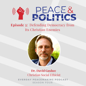 Defending Democracy from Its Christian Enemies — Dr. David Gushee