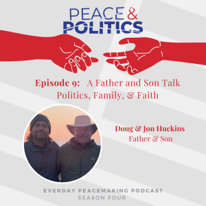 A Father and Son Talk Politics, Family, & Faith — Doug & Jon Huckins