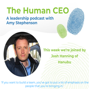 The Human CEO Podcast with Josh Hanning, Founder & CEO of Hanubu