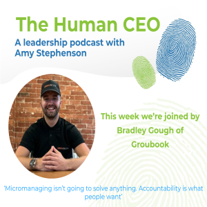 The Human CEO Podcast with Bradley Gough, CEO & Founder at Groubook