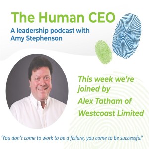 The Human CEO Podcast with Alex Tatham, Managing Director at Westcoast Limited