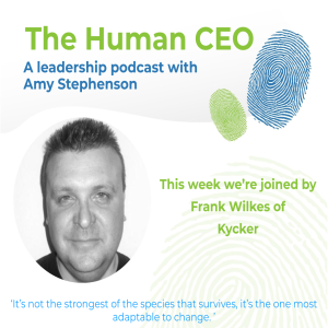 The Human CEO Podcast with Frank Wilkes, Founder & CEO of Kycker