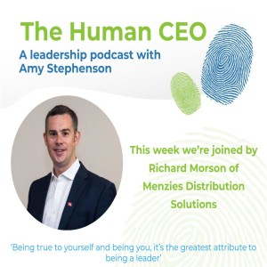 The Human CEO Podcast with Richard Morson, CEO at Menzies Distribution Solutions