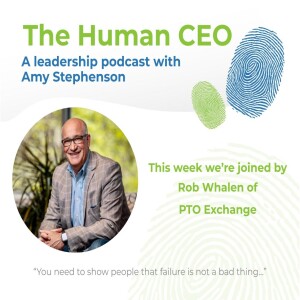 The Human CEO Podcast with Rob Whalen, CEO and Co-founder of PTO Exchange