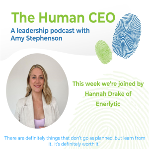 The Human CEO Podcast with Hannah Drake, Founder and CEO of Enerlytic