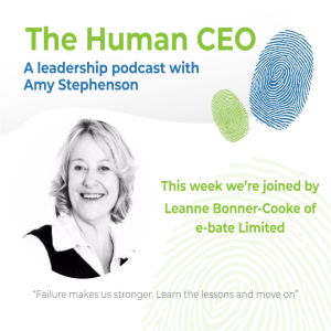 The Human CEO Podcast with Leanne Bonner-Cooke, Founder and CEO of e-Bate Limited