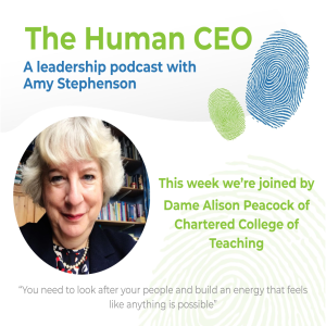 The Human CEO Podcast with Dame Alison Peacock, CEO of Chartered College of Teaching