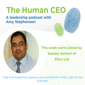 The Human CEO Podcast with Sameer Kothari, Chief Executive Officer at Zilico Ltd